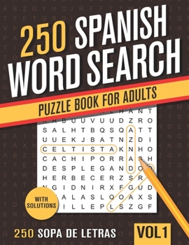 Paperback 250 Spanish Word Search Puzzle Book for Adults: Big Puzzlebook with Word Find Puzzles in Spanish - Sopas De Letras en espanol Book