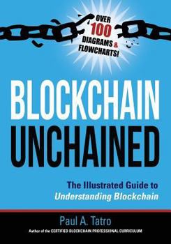 Paperback Blockchain Unchained: The Illustrated Guide to Understanding Blockchain Book
