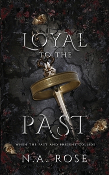 Paperback Loyal to the Past (Protected by the Shadows Book 2) Book
