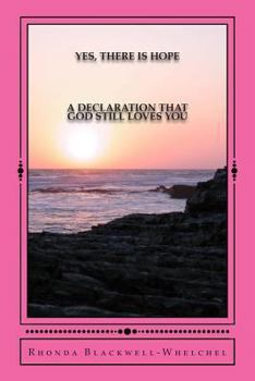 Paperback Yes, There is Hope: A Declaration That God Still Loves You Book