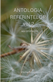 Paperback ANTOLOGIA REFERINTELOR vol. 2 (anii 2016-2022) Book