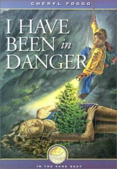 Paperback I Have Been in Danger (In the Same Boat Series, 3) Book