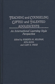 Hardcover Teaching and Counseling Gifted and Talented Adolescents: An International Learning Style Perspective Book