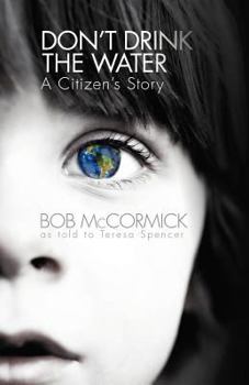 Paperback Don't Drink the Water: A Citizen's Story Book