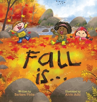 Hardcover Fall is... An Early Reader Book for Toddlers and Kids: Fun and Educational Rhyming Picture Book. A Fall Read Aloud Book for the Whole Family Book