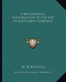 Paperback A Biographical Introduction To The Life Of John Amos Comenius Book