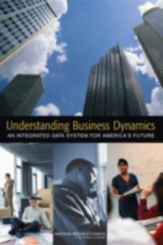 Paperback Understanding Business Dynamics: An Integrated Data System for America's Future Book