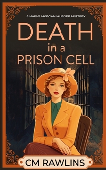 Death in a Prison Cell: A 1920s Murder Mystery (The Maeve Morgan Historical Cozy Mystery Series) - Book #2 of the Maeve Morgan