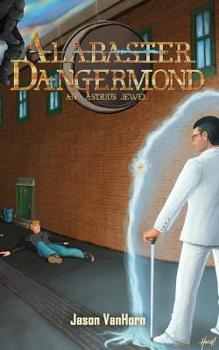 Paperback Alabaster Dangermond and Astrid's Jewel Book