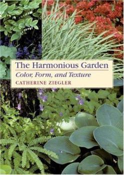 Paperback The Harmonious Garden: Color, Form, and Texture Book