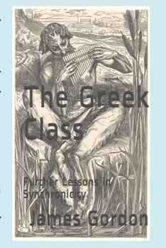 Paperback The Greek Class: Further Lessons in Synchronicity Book