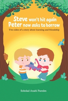 Paperback Steve won't hit again, Peter now asks to borrow: Two sides of a story about learning and friendship Book