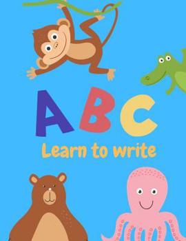 Paperback Learn to write: Letter Tracing Practice, Workbook for Writing, Lear to write the Alphabet Book
