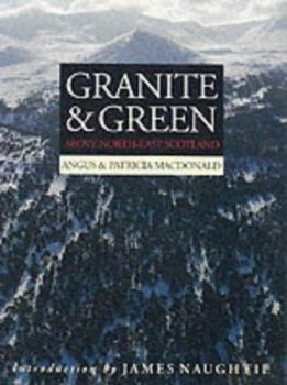 Hardcover Granite and Green: Above North-East Scotland Book