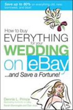 Paperback How to Buy Everything for Your Wedding on Ebay . . . and Save a Fortune! Book