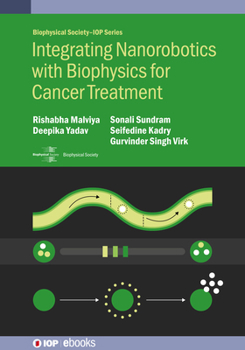 Paperback Integrating Nanorobotics with Biophysics for Cancer Treatment Book