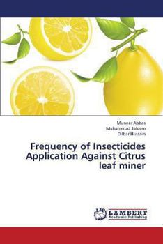 Paperback Frequency of Insecticides Application Against Citrus Leaf Miner Book