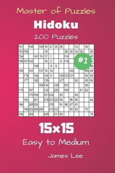 Paperback Master of Puzzles Hidoku - 200 Easy to Medium 15x15 vol. 1 Book