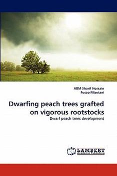 Paperback Dwarfing peach trees grafted on vigorous rootstocks Book