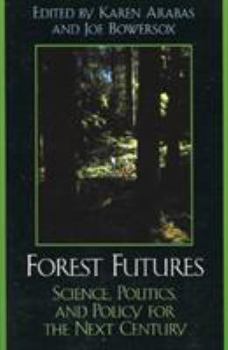 Hardcover Forest Futures: Science, Politics, and Policy for the Next Century Book