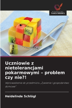 Paperback Uczniowie z nietolerancjami pokarmowymi - problem czy nie?! [Polish] Book