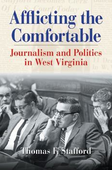 Hardcover Afflicting the Comfortable: Journalism and Politics in West Virginia Book