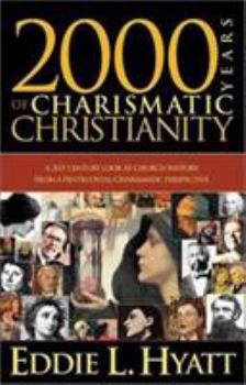 Paperback 2000 Years of Charismatic Christianity: A 21st Century Look at Church History from a Pentecostal/Charismatic Prospective Book
