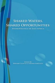 Paperback Shared Waters, Shared Opportunities. Hydropolitics in East Africa Book