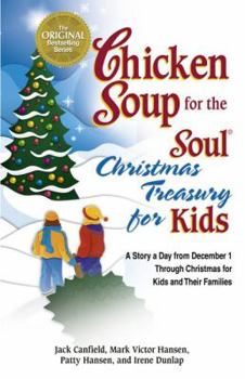 Hardcover Chicken Soup for the Soul Christmas Treasury for Kids: A Story a Day from December 1st Through Christmas for Kids and Their Families Book