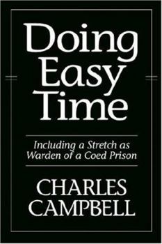 Paperback Doing Easy Time: Including a Stretch as Warden of a Coed Prison Book