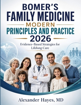 BOMER’S FAMILY MEDICINE MODERN PRINCIPLES AND PRACTICE 2026: Evidence-Based Strategies for Lifelong Care
