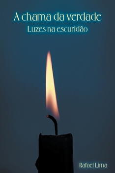 Paperback A chama da verdade: luzes na escuridão [Portuguese] Book