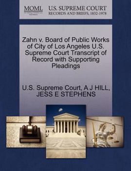 Zahn v. Board of Public Works of City of Los Angeles U.S. Supreme Court Transcript of Record with Supporting Pleadings