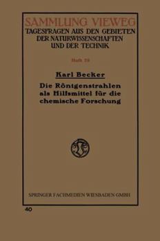 Paperback Die Röntgenstrahlen ALS Hilfsmittel Für Die Chemische Forschung [German] Book