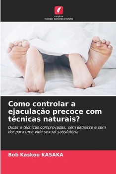 Paperback Como controlar a ejaculação precoce com técnicas naturais? [Portuguese] Book