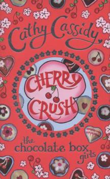 Cherry Crush - Book #1 of the Chocolate Box Girls