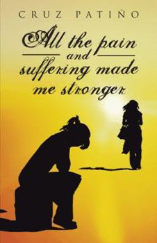 Paperback All the Pain and Suffering Made Me Stronger Book