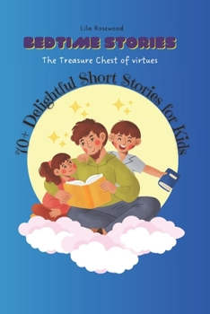 Bedtime Stories: The Treasure Chest of Virtues: 70+ Delightful Short Stories for Kids