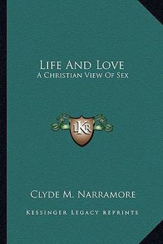 Paperback Life And Love: A Christian View Of Sex Book