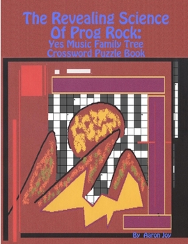 Paperback The Revealing Science Of Prog Rock: Yes Music Family Tree Crossword Puzzle Book