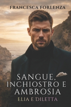Paperback Sangue, Inchiostro e Ambrosia. Elia e Diletta [Italian] Book