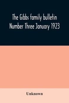Paperback The Gibbs family bulletin Number Three January 1923 Book