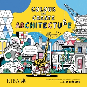 Paperback Colour and Create Architecture: Georgie Finds a Home Book