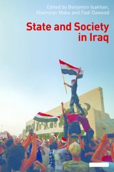 Hardcover State and Society in Iraq: Citizenship Under Occupation, Dictatorship and Democratisation Book