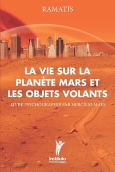 Paperback La Vie sur la Planète Mars et les Objets Volants [French] Book