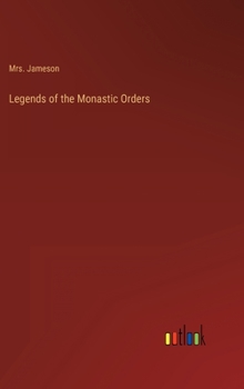 Hardcover Legends of the Monastic Orders Book