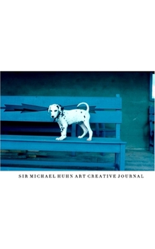 Paperback Dalmatian Puppy sir Michael Huhn Creative Journal: Dalmatian Puppy sir Michael Huhn Creative Journal Book