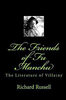 Paperback The Friends of Fu Manchu: Th Literature of Villainy Book