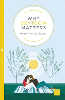 Why Oxytocin Matters - Book #16 of the Pinter & Martin Why It Matters