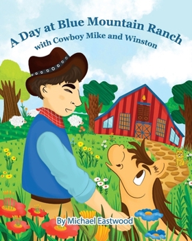 Paperback A Day at Blue Mountain Ranch with Cowboy Mike and Winston Book